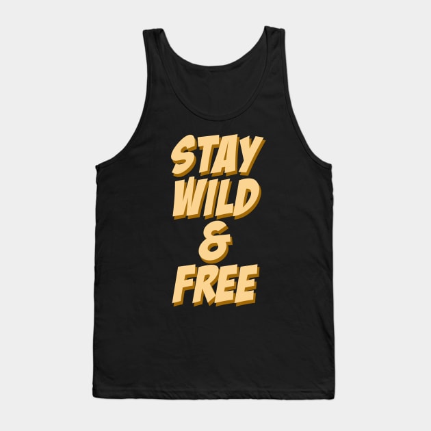 Stay wild & free Tank Top by StudioGrafiikka